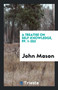 A Treatise on Self-Knowledge, Pp. 1-253 by John Mason - Paperback
