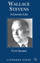 Wallace Stevens : A Literary Life
