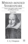 Myriad-minded Shakespeare : Essays on the Tragedies, the Problem Plays and Shakespeare the Man