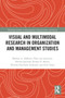 Visual and Multimodal Research in Organization and Management Studies