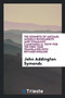 The Sonnets of Michael Angelo Buonarroti and Tommaso Campanella : Now for the First Time Translated Into Rhymed English by John Addington Symonds - Paperback