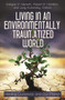 Living in an Environmentally Traumatized World : Healing Ourselves and Our Planet