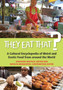They Eat That? : A Cultural Encyclopedia of Weird and Exotic Food from around the World