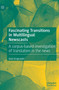Fascinating Transitions in Multilingual Newscasts : A corpus-based investigation of translation in the news