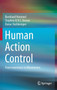 Human Action Control : From Intentions to Movements