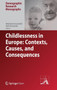 Childlessness in Europe: Contexts, Causes, and Consequences