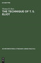The Technique of T. S. Eliot : A Study of the Orchestration of Meaning in Eliot's Poetry