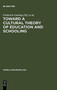 Toward a Cultural Theory of Education and Schooling