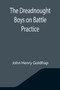 The Dreadnought Boys on Battle Practice