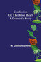 Confession; Or, The Blind Heart. A Domestic Story