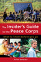 The Insider's Guide to the Peace Corps : What to Know Before You Go