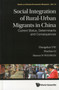 Social Integration Of Rural-urban Migrants In China: Current Status, Determinants And Consequences : 13