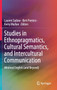 Studies in Ethnopragmatics, Cultural Semantics, and Intercultural Communication : Minimal English (and Beyond)
