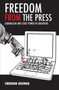 Freedom from the Press : Journalism and State Power in Singapore