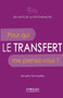 Le transfert : Pour qui me prenez-vous ?