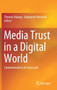 Media Trust in a Digital World : Communication at Crossroads