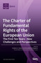 The Charter of Fundamental Rights of the European Union : The First Ten Years - New Challenges and Perspectives