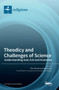 Theodicy and Challenges of Science : Understanding God, Evil and Evolution