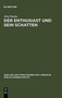 Der Enthusiast und sein Schatten : Literarische Schwarmer- und Philisterkritik im Roman um 1800