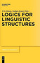 Logics for Linguistic Structures