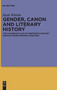 Gender, Canon and Literary History : The Changing Place of Nineteenth-Century German Women Writers (1835-1918)