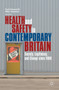 Health and Safety in Contemporary Britain : Society, Legitimacy, and Change since 1960