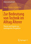 Zur Bedeutung von Technik im Alltag AElterer : Theorie und Empirie aus soziologischer Perspektive : 24