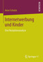 Internetwerbung und Kinder : Eine Rezeptionsanalyse