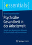 Psychische Gesundheit in der Arbeitswelt : Soziale und oekonomische Relevanz fur Gesellschaft und Unternehmen