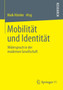 Mobilitat und Identitat : Widerspruch in der modernen Gesellschaft
