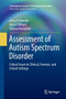 Assessment of Autism Spectrum Disorder : Critical Issues in Clinical, Forensic and School Settings