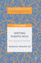 Writing Puerto Rico : Our Decolonial Moment