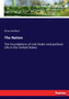 The Nation : The Foundations of civil Order and political Life in the United States