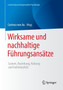 Wirksame und nachhaltige Fuhrungsansatze : System, Beziehung, Haltung und Individualitat