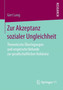 Zur Akzeptanz sozialer Ungleichheit : Theoretische UEberlegungen und empirische Befunde zur gesellschaftlichen Koharenz