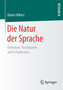 Die Natur der Sprache : Evolution, Paradigmen und Schaltkreise