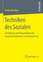 Techniken des Sozialen : Gestaltung und Organisation des Zusammenarbeitens in Unternehmen