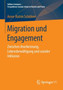 Migration und Engagement : Zwischen Anerkennung, Lebensbewaltigung und sozialer Inklusion