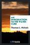 An Introduction to the Water-Cure by Thomas L Nichols - Paperback