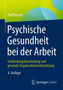Psychische Gesundheit bei der Arbeit : Gefahrdungsbeurteilung und gesunde Organisationsentwicklung