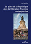 La Place de la Republique Dans La Litterature Francaise Contemporaine.
