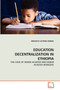 Education Decentralization in Ethiopia Education Decentralization in Ethiopia