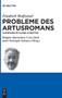 Probleme Des Artusromans : Ausgewahlte Kleine Schriften : 16