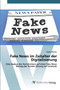 Fake News im Zeitalter der Digitalisierung