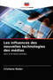 Les influences des nouvelles technologies des medias
