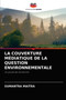 La Couverture Mediatique de la Question Environnementale