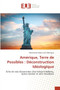 Amerique, Terre de Possibles : Deconstruction Ideologique