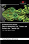 Communication Determinants in Times of Crisis in Covid-19