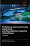 Podstawy tworzenia bazy j&#281;zykowej morfoanalizatora j&#281;zyka uzbeckiego
