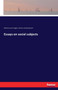 Essays on Social Subjects